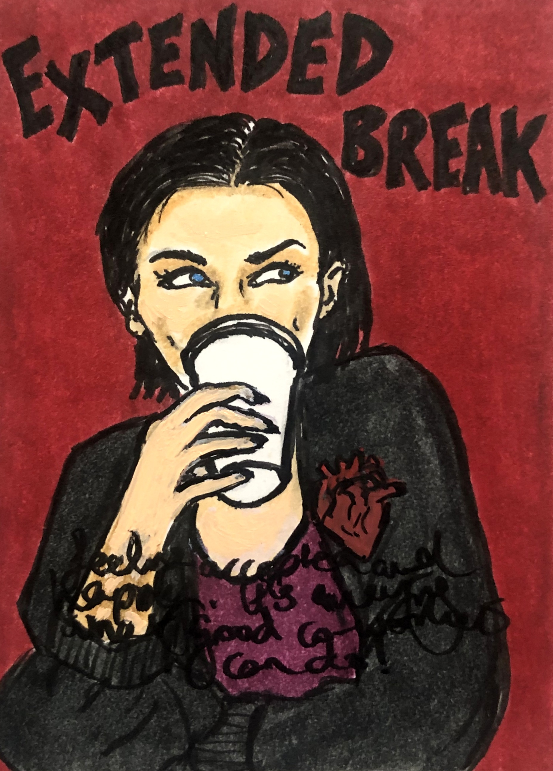 An art journal page with an illustrated portrait of a woman smiling and sipping on a cup of tea with the words extended break above her. Reference is lhuthien on the Museum by Sktchy app.