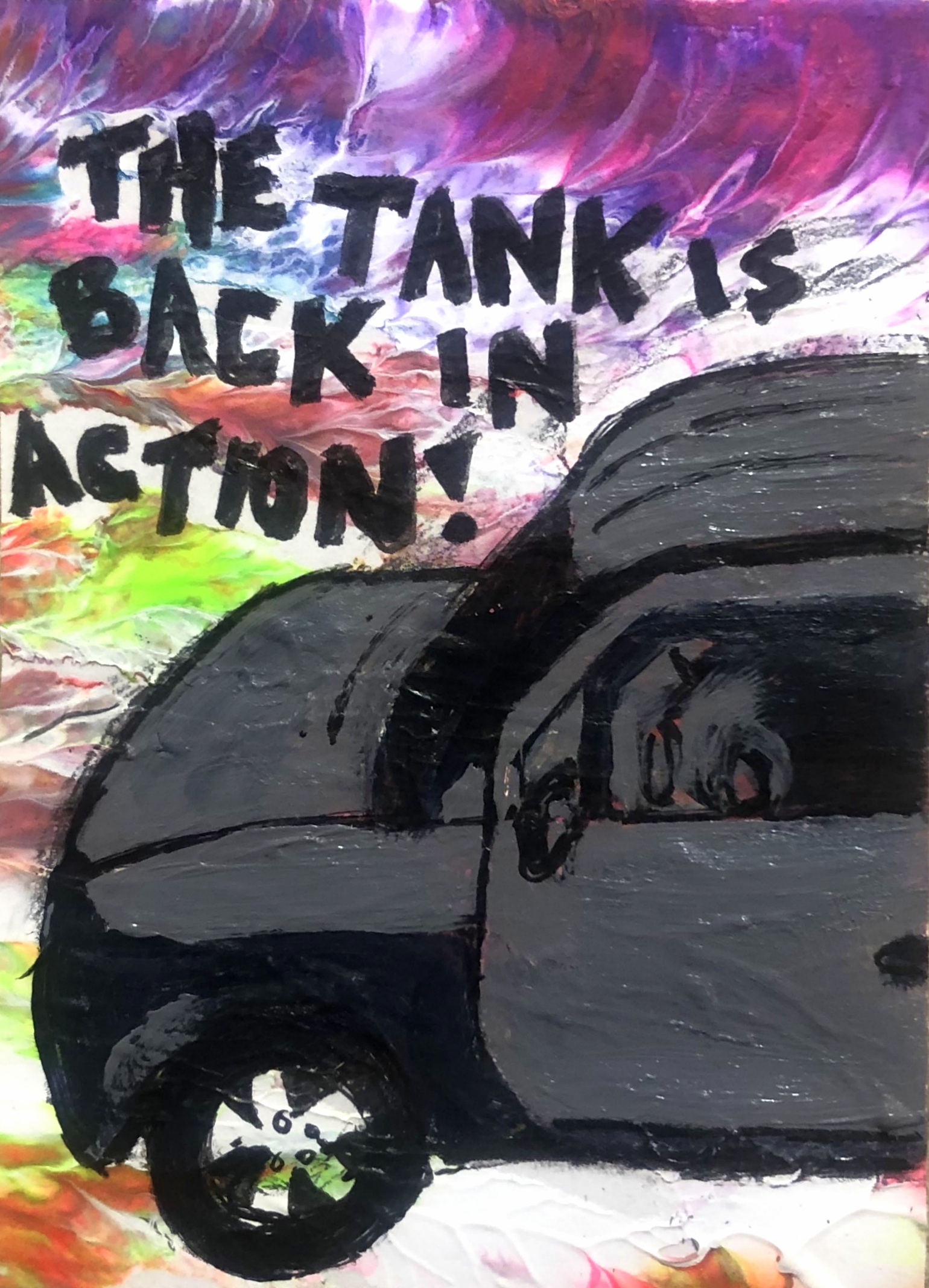 An art journal page with an illustration of a car against an acrylic paint pour background with the words, the tank is back in action! next to it.