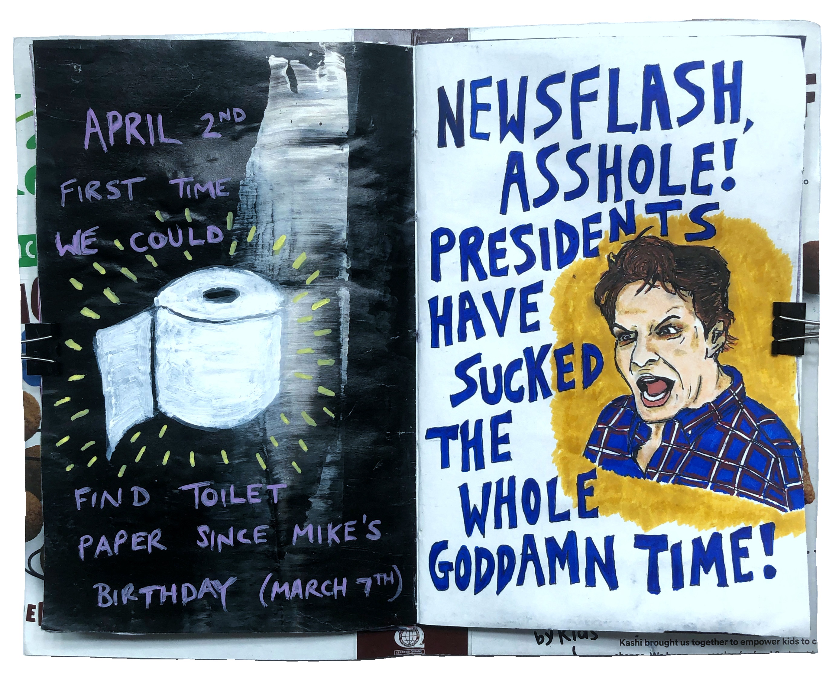 A mixed media art journal page with an illustration of toilet paper on the right and Dennis Reynolds from the television show It's Always Sunny in Philadelphia with an inside joke, newsflash, asshole! Presidents have sucked the whole goddamn time! around him.