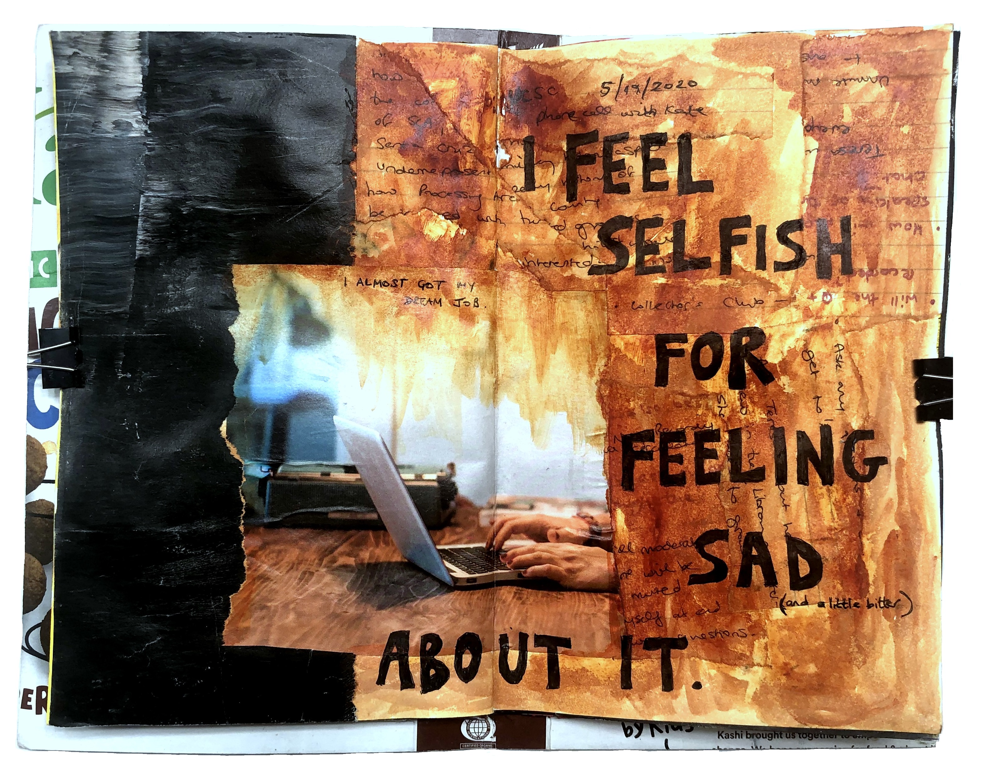 A mixed media art journal page with a collage picture of someone using a laptop and the words I feel selfish for feeling sad about it.