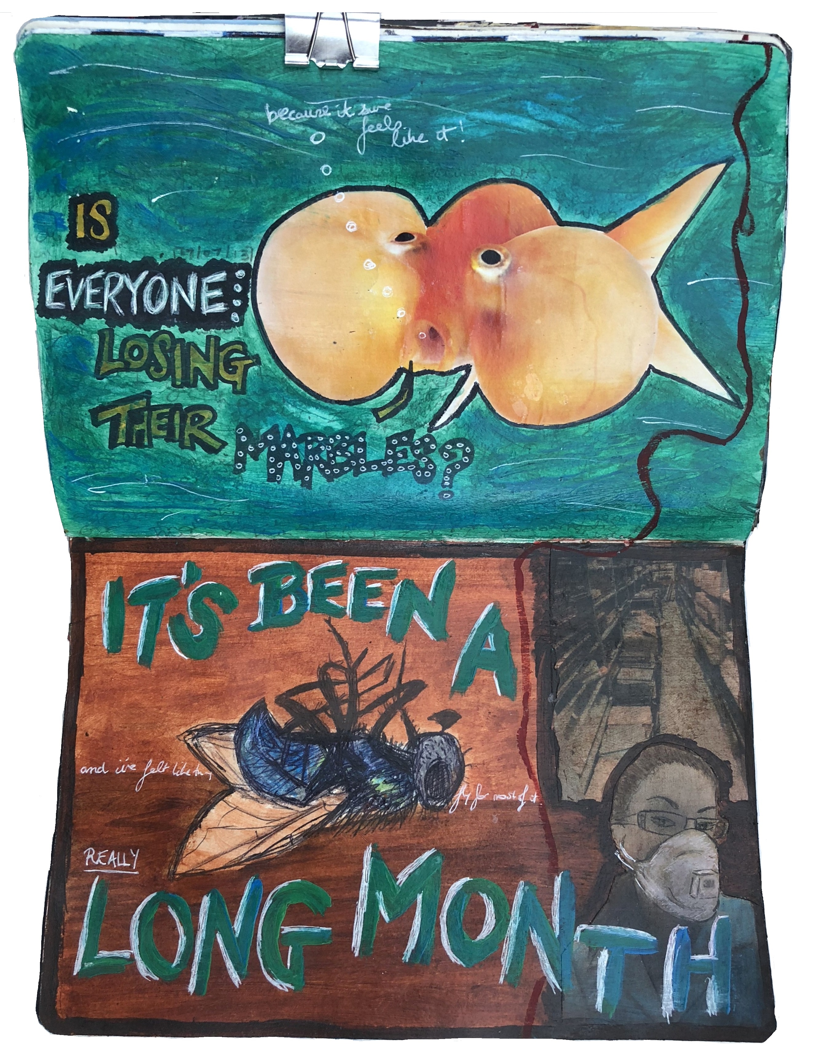 A mixed media art journal collage of a fish puffing out its cheeks with the words is everyone losing their marbles? and a drawing of a dead fly and a photograph of myself with a mask on at work with the words it's been a long month.