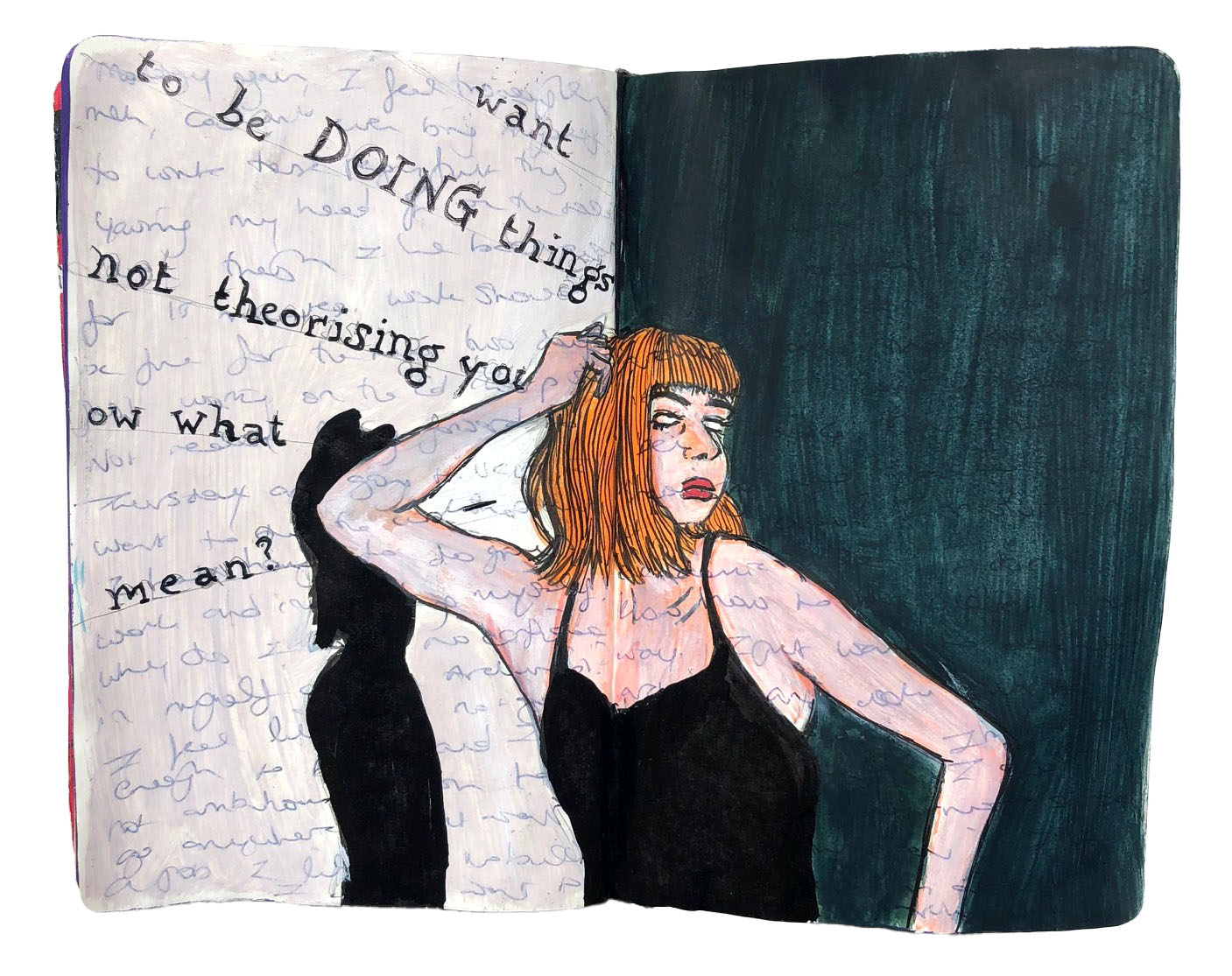 An art journal illustration of a woman leaning on a projected screen that says, I want to be doing things not theorizing you know what I mean?