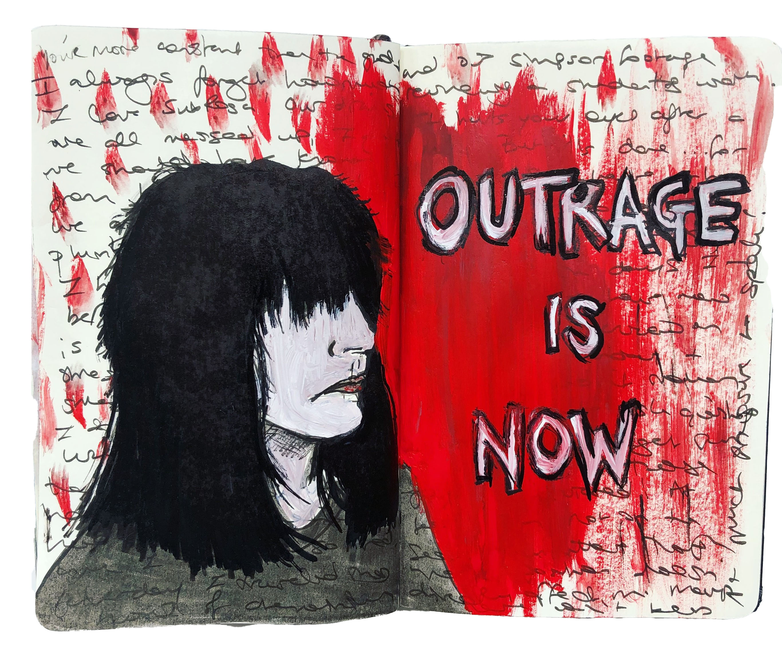 An art journal illustration of a woman with black hair in her eyes with red paint behind her and the words outrage is now, a reference to a song by Death From Above.