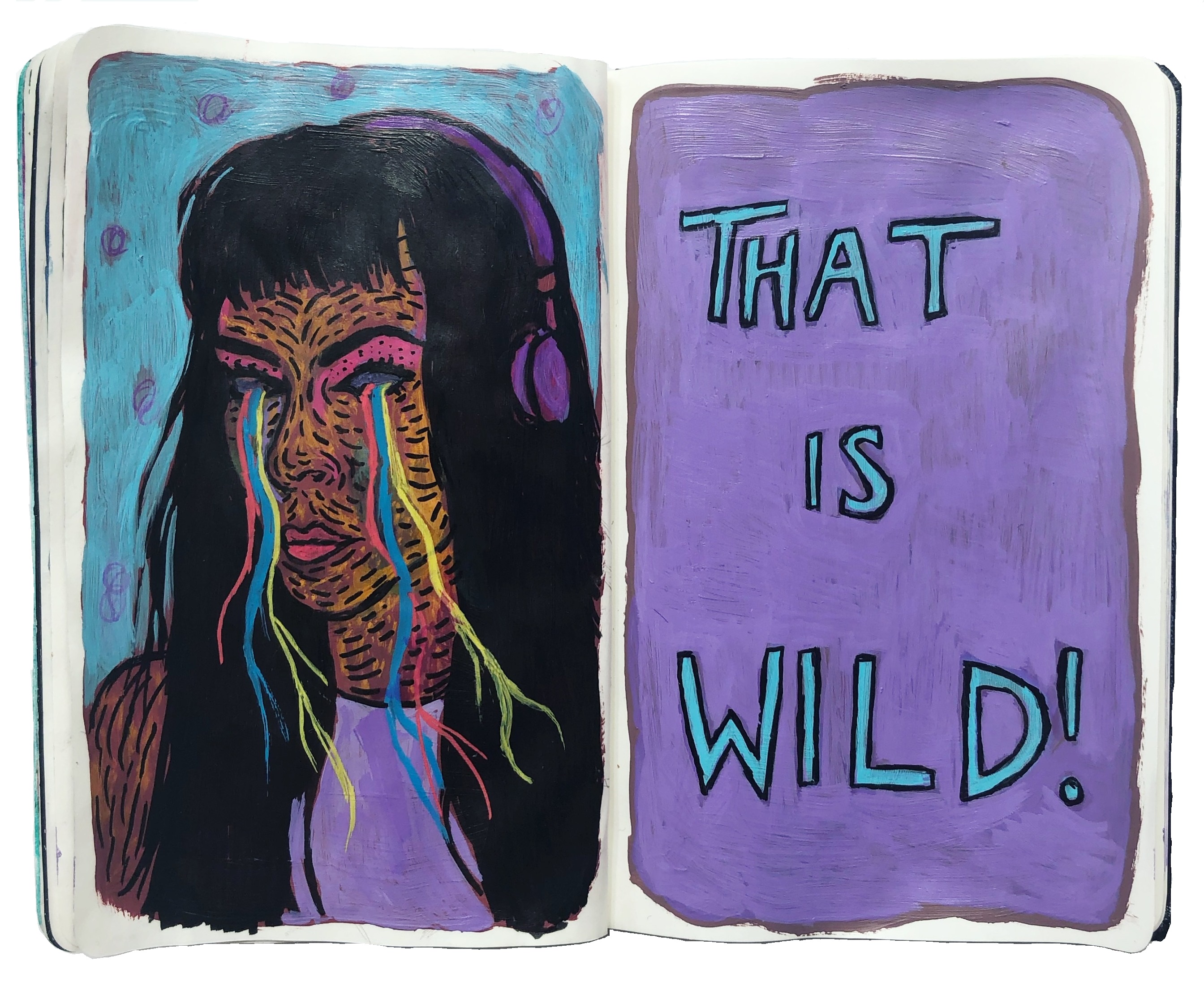 An art journal illustration of a weird alien lady listening to music with the words that is wild! next to her.