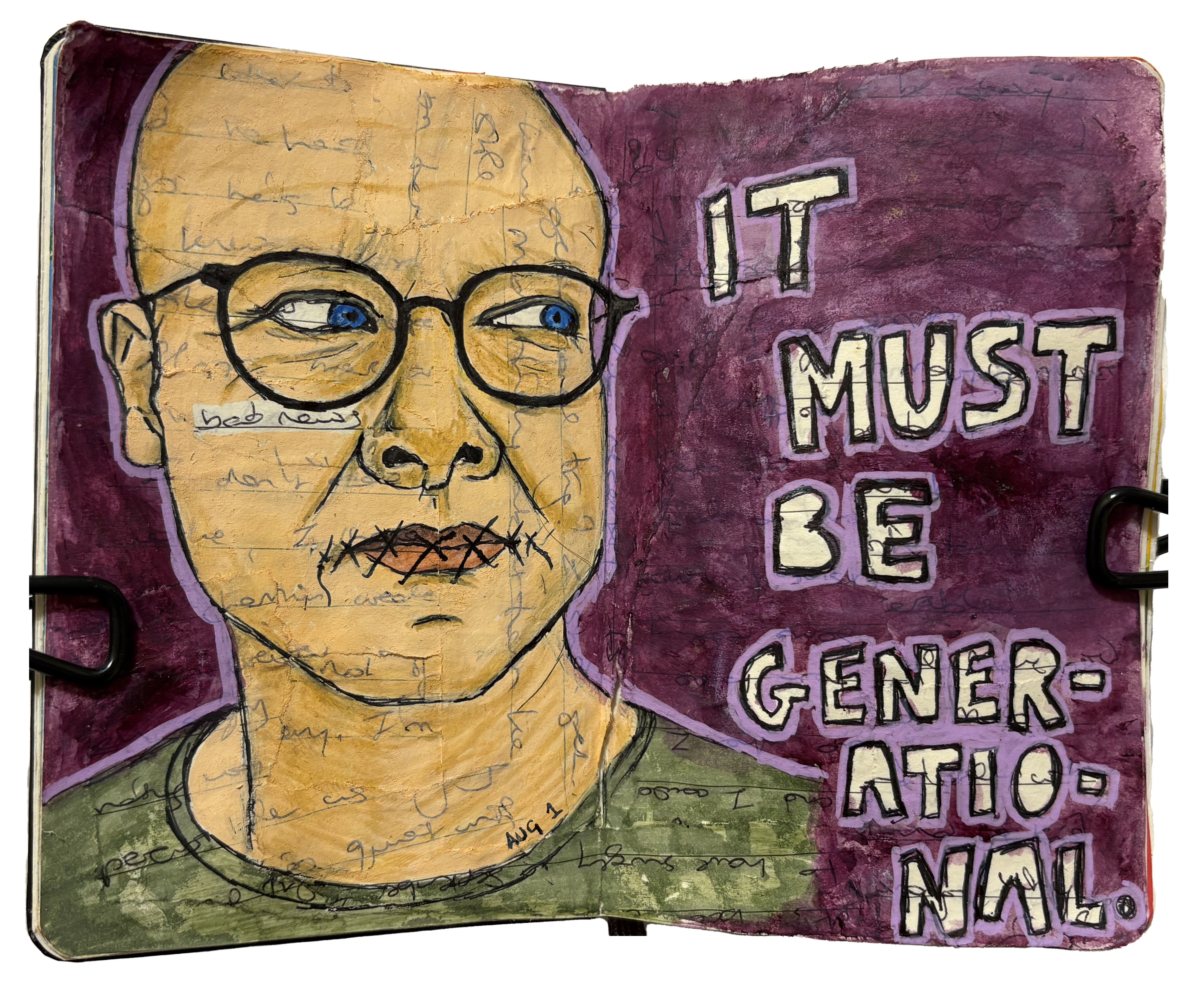 An art journal illustration of a bald man in glasses with his lips sewn shut next to the words it must be generational. Drawing reference from Sktchy.