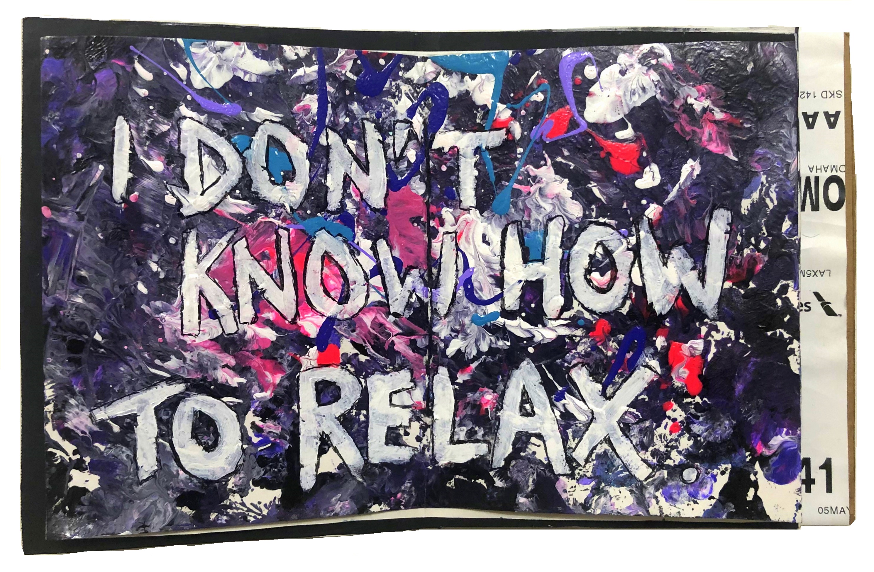 A mixed media art journal page that says I don't know how to relax against an acrylic paint pour background.
