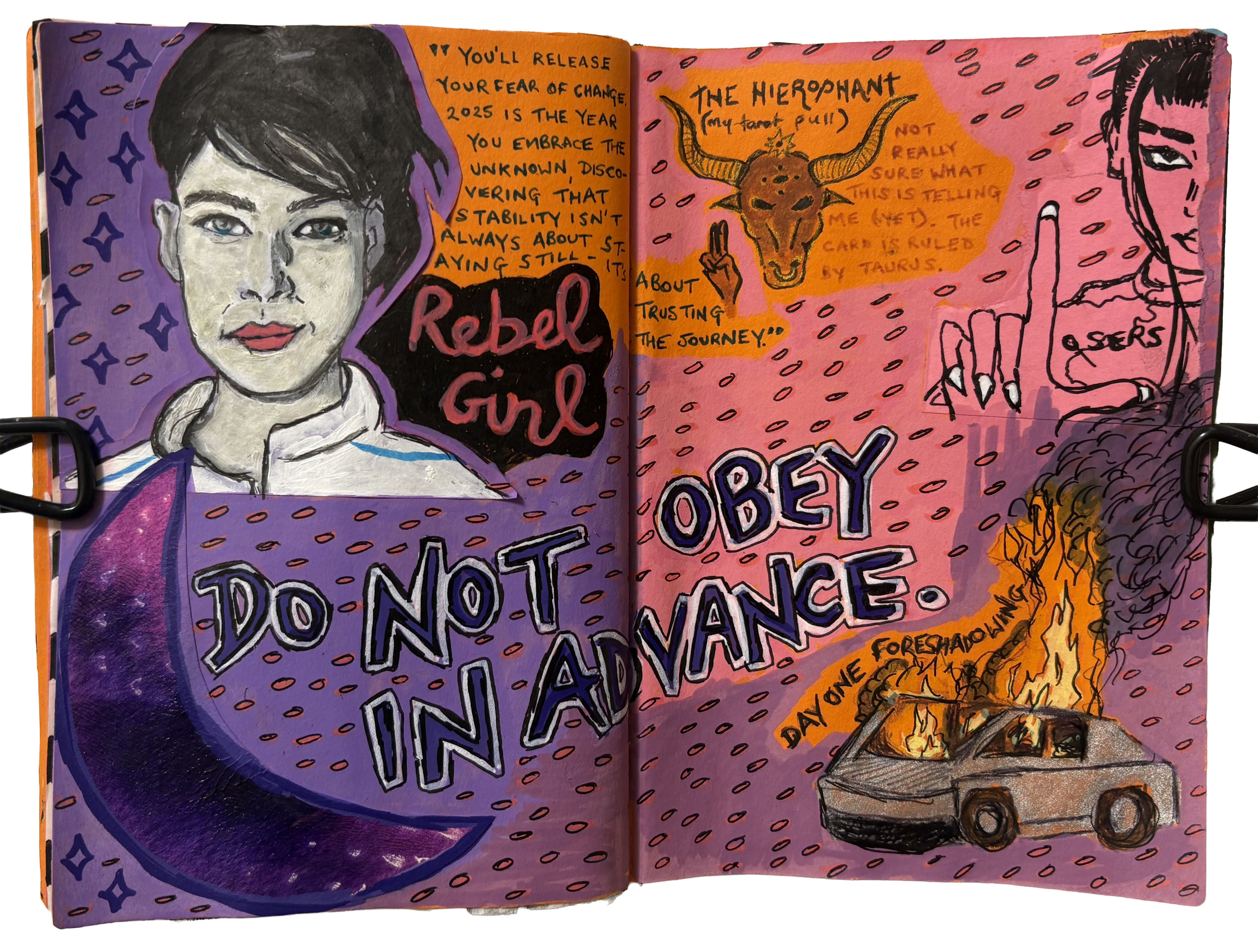 A mixed media art journal spread about a variety of subjects including a portrait of Kathleen Hanna after reading her memoir Rebel Girl, a drawing of The Hierophant tarot card with a 2025 prediction, a drawing of a Cybertruck on fire next to the words day one foreshadowing, a sticky note doodle of a woman holding her hand up in an L shape, and the words do not obey in advance in the middle of the spread.